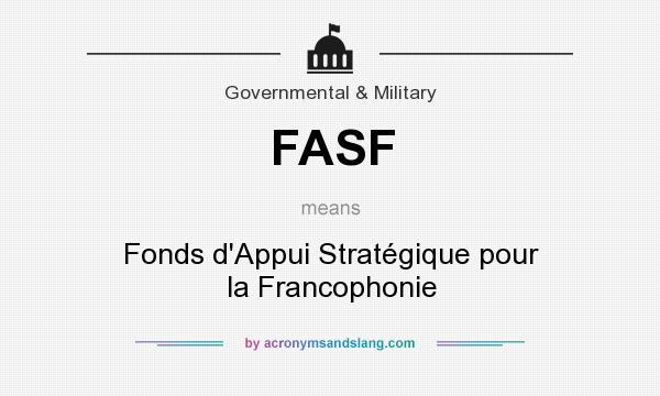What does FASF mean? It stands for Fonds d`Appui Stratégique pour la Francophonie