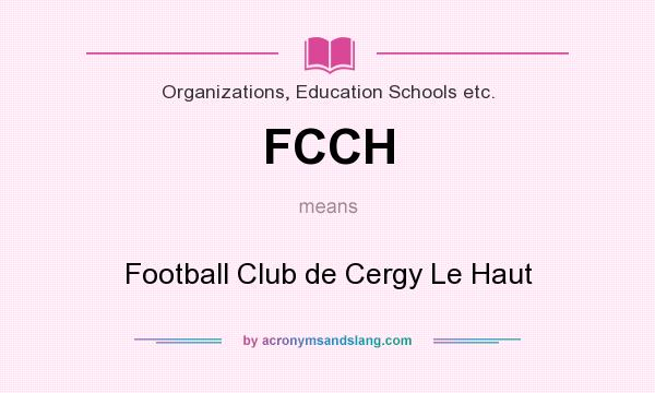 What does FCCH mean? It stands for Football Club de Cergy Le Haut