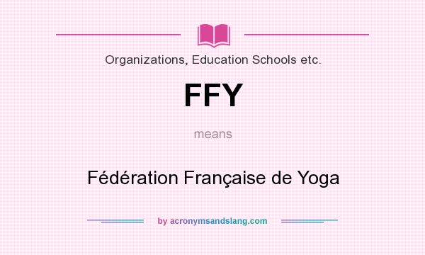 What does FFY mean? It stands for Fédération Française de Yoga