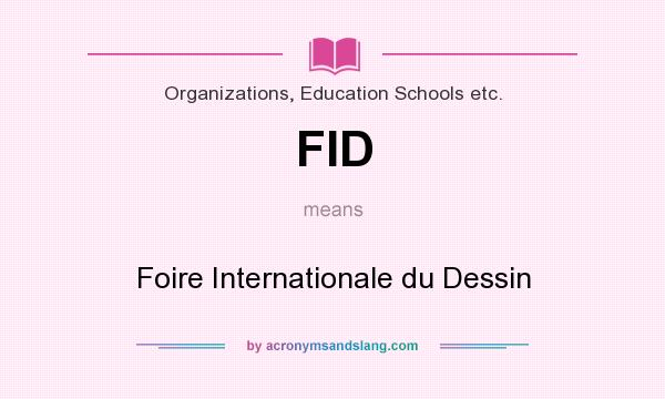 What does FID mean? It stands for Foire Internationale du Dessin