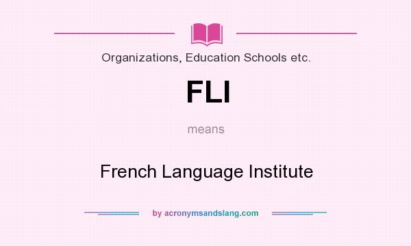 What does FLI mean? It stands for French Language Institute