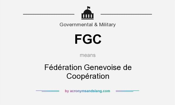 What does FGC mean? It stands for Fédération Genevoise de Coopération
