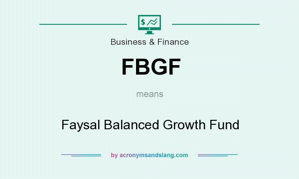 What does FBGF mean? It stands for Faysal Balanced Growth Fund