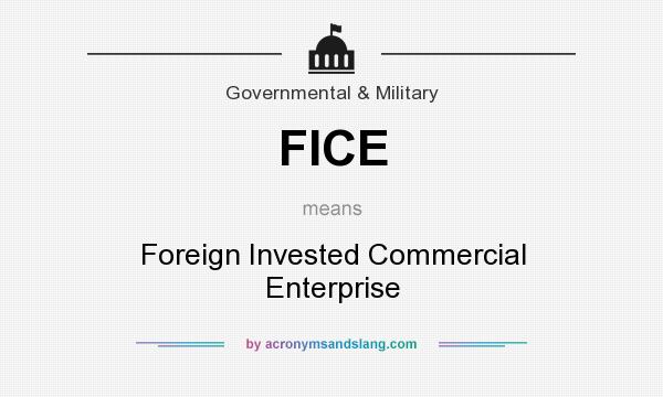 What does FICE mean? It stands for Foreign Invested Commercial Enterprise