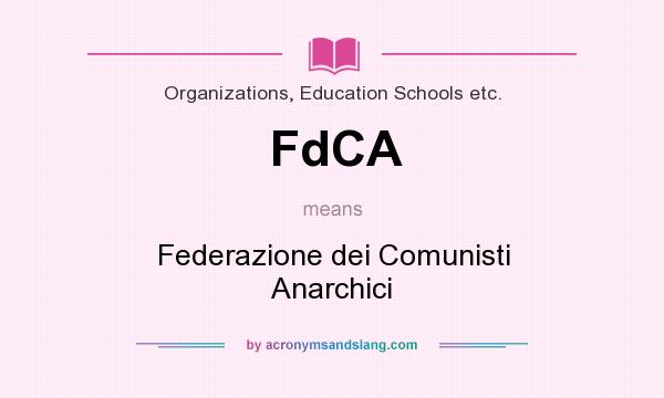 What does FdCA mean? It stands for Federazione dei Comunisti Anarchici