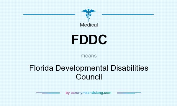 What does FDDC mean? It stands for Florida Developmental Disabilities Council