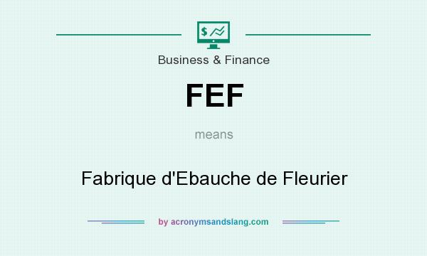 What does FEF mean? It stands for Fabrique d`Ebauche de Fleurier