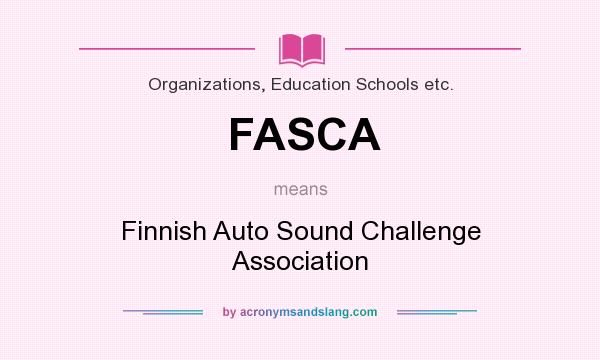 What does FASCA mean? It stands for Finnish Auto Sound Challenge Association
