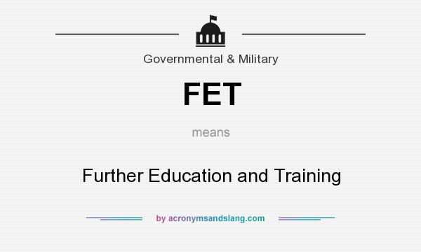 What does FET mean? It stands for Further Education and Training