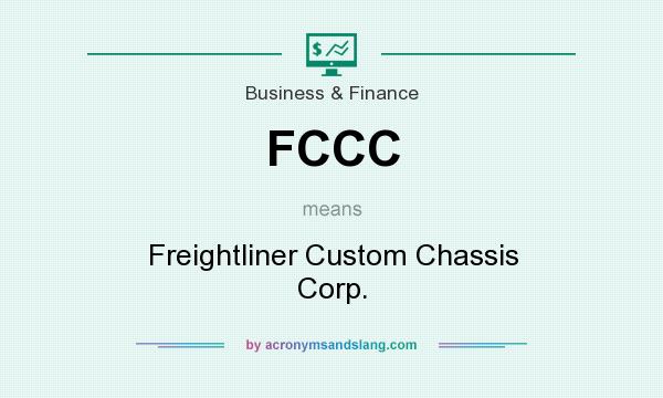 What does FCCC mean? It stands for Freightliner Custom Chassis Corp.