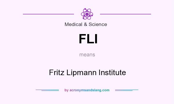 What does FLI mean? It stands for Fritz Lipmann Institute