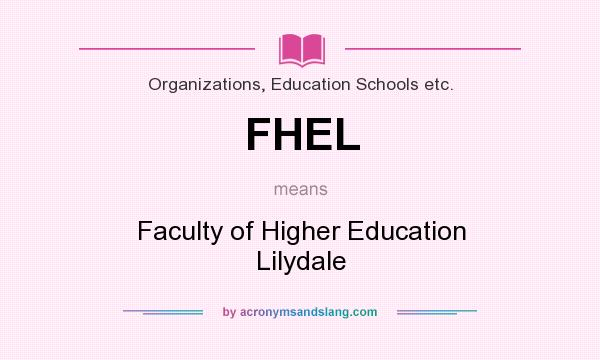 What does FHEL mean? It stands for Faculty of Higher Education Lilydale