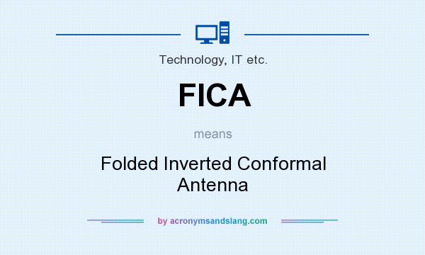 What does FICA mean? It stands for Folded Inverted Conformal Antenna