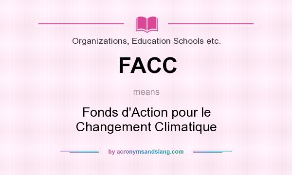 What does FACC mean? It stands for Fonds d`Action pour le Changement Climatique
