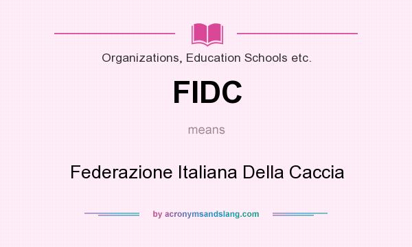 What does FIDC mean? It stands for Federazione Italiana Della Caccia