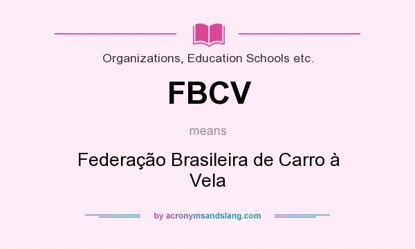 What does FBCV mean? It stands for Federação Brasileira de Carro à Vela