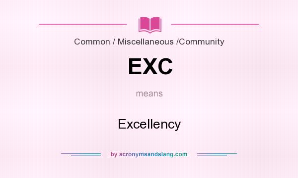 What does EXC mean? It stands for Excellency