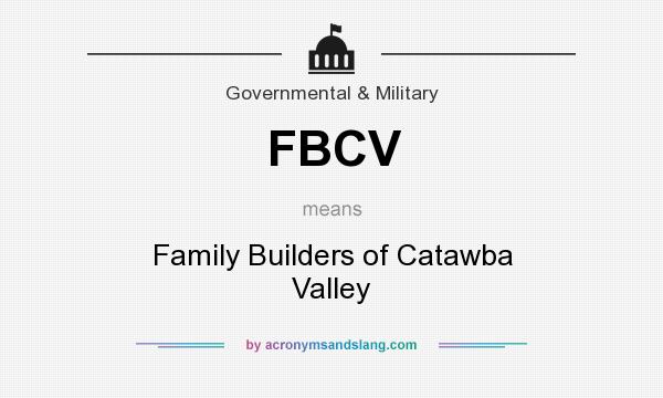What does FBCV mean? It stands for Family Builders of Catawba Valley