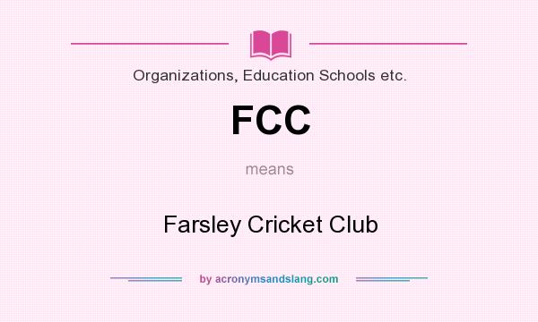 What does FCC mean? It stands for Farsley Cricket Club