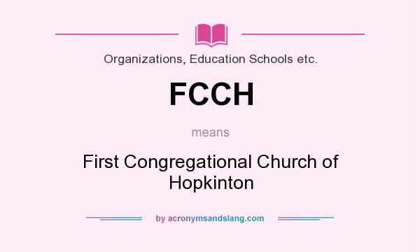 What does FCCH mean? It stands for First Congregational Church of Hopkinton