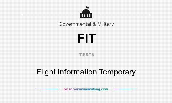 What does FIT mean? It stands for Flight Information Temporary
