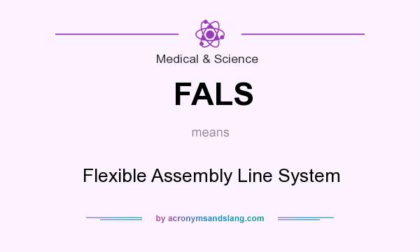 What does FALS mean? It stands for Flexible Assembly Line System
