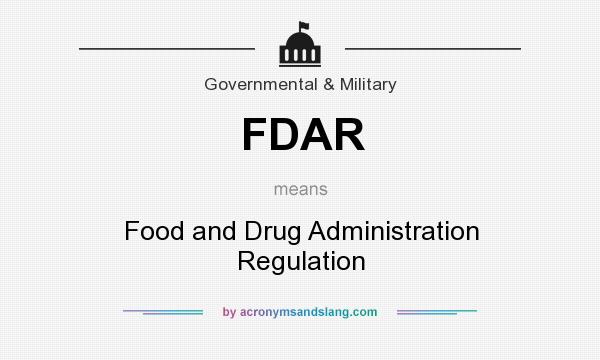 What does FDAR mean? It stands for Food and Drug Administration Regulation