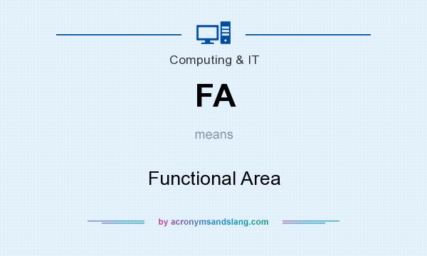What does FA mean? It stands for Functional Area