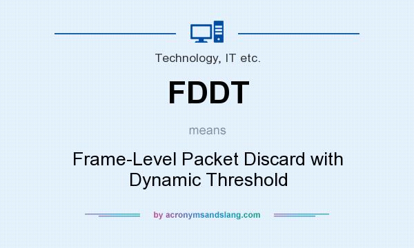 What does FDDT mean? It stands for Frame-Level Packet Discard with Dynamic Threshold