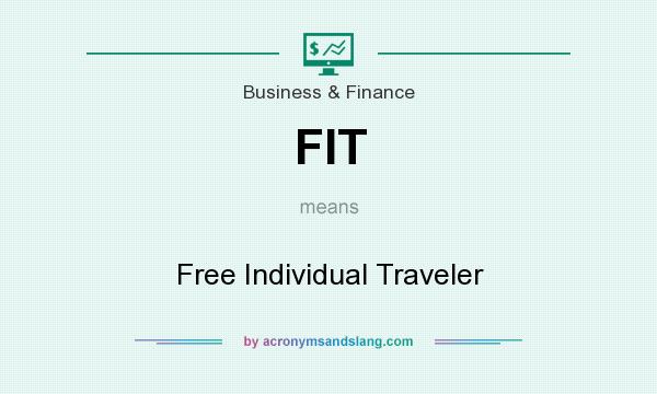 What does FIT mean? It stands for Free Individual Traveler