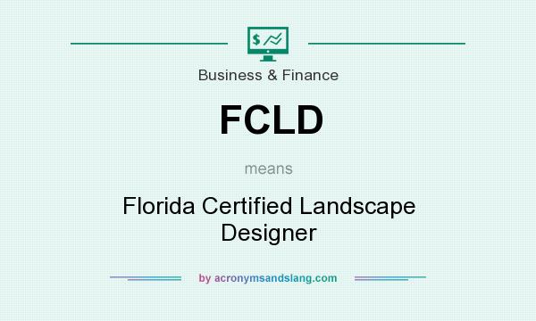 What does FCLD mean? It stands for Florida Certified Landscape Designer