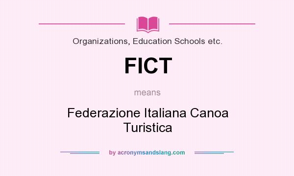 What does FICT mean? It stands for Federazione Italiana Canoa Turistica
