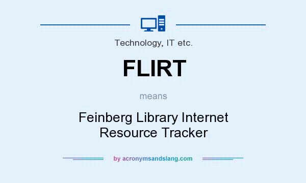 What does FLIRT mean? It stands for Feinberg Library Internet Resource Tracker