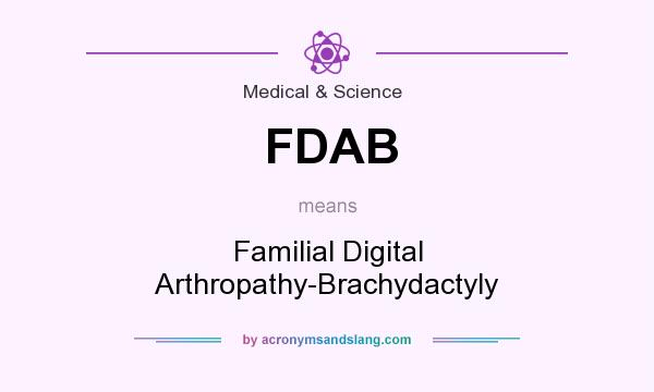 What does FDAB mean? It stands for Familial Digital Arthropathy-Brachydactyly