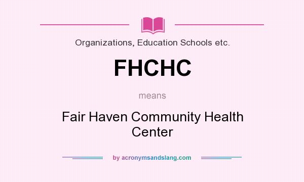 What does FHCHC mean? It stands for Fair Haven Community Health Center