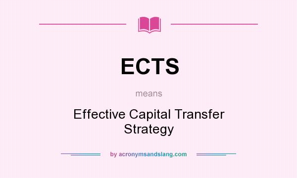 What does ECTS mean? It stands for Effective Capital Transfer Strategy