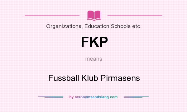 What does FKP mean? It stands for Fussball Klub Pirmasens