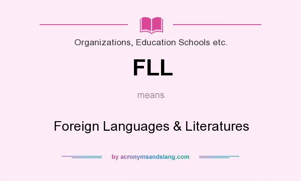 What does FLL mean? It stands for Foreign Languages & Literatures