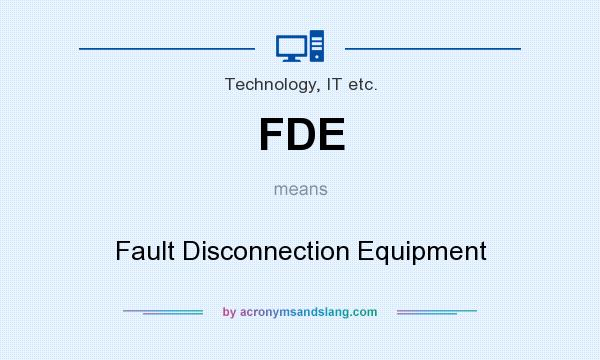 What does FDE mean? It stands for Fault Disconnection Equipment