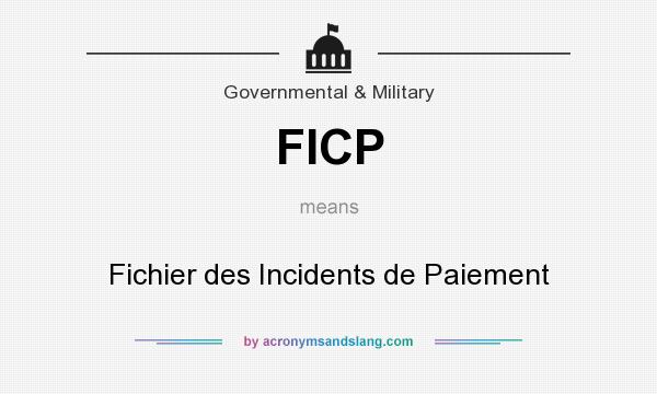 What does FICP mean? It stands for Fichier des Incidents de Paiement