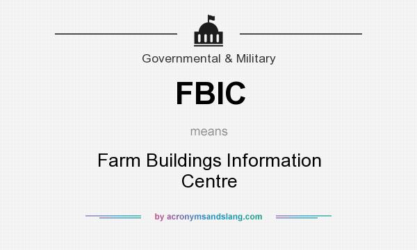 What does FBIC mean? It stands for Farm Buildings Information Centre