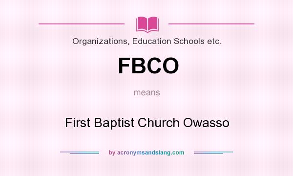 What does FBCO mean? It stands for First Baptist Church Owasso