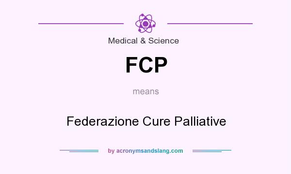 What does FCP mean? It stands for Federazione Cure Palliative