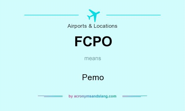 What does FCPO mean? It stands for Pemo