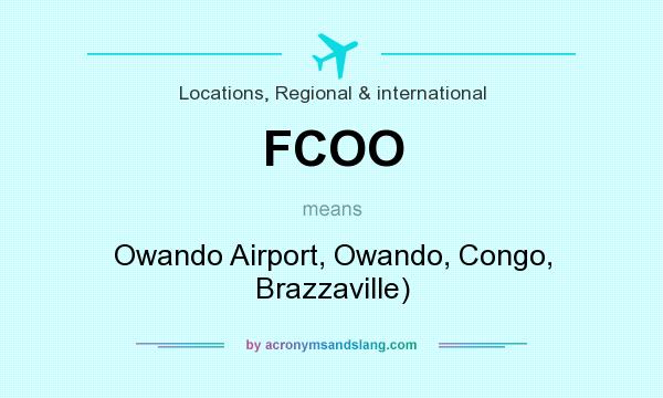 What does FCOO mean? It stands for Owando Airport, Owando, Congo, Brazzaville)