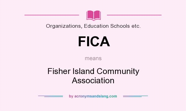 What does FICA mean? It stands for Fisher Island Community Association