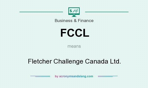 What does FCCL mean? It stands for Fletcher Challenge Canada Ltd.