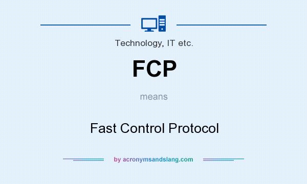 What does FCP mean? It stands for Fast Control Protocol