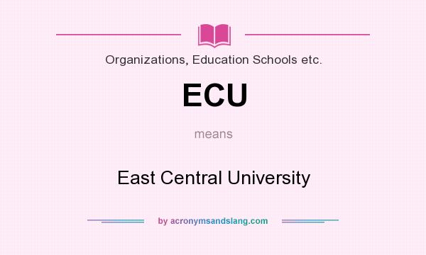 What does ECU mean? It stands for East Central University