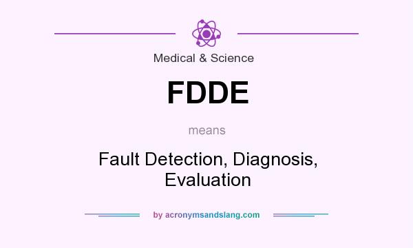 What does FDDE mean? It stands for Fault Detection, Diagnosis, Evaluation